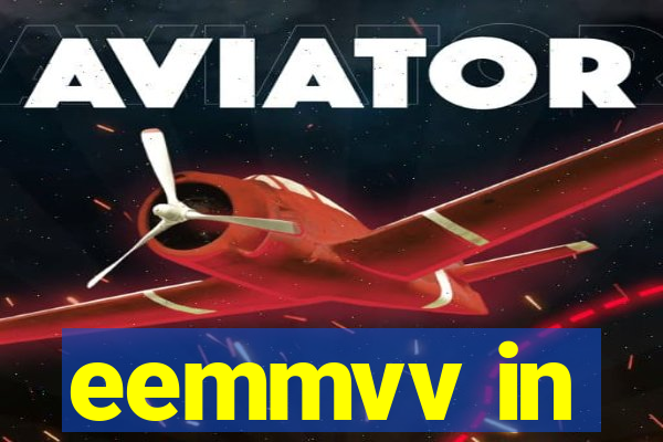 eemmvv in